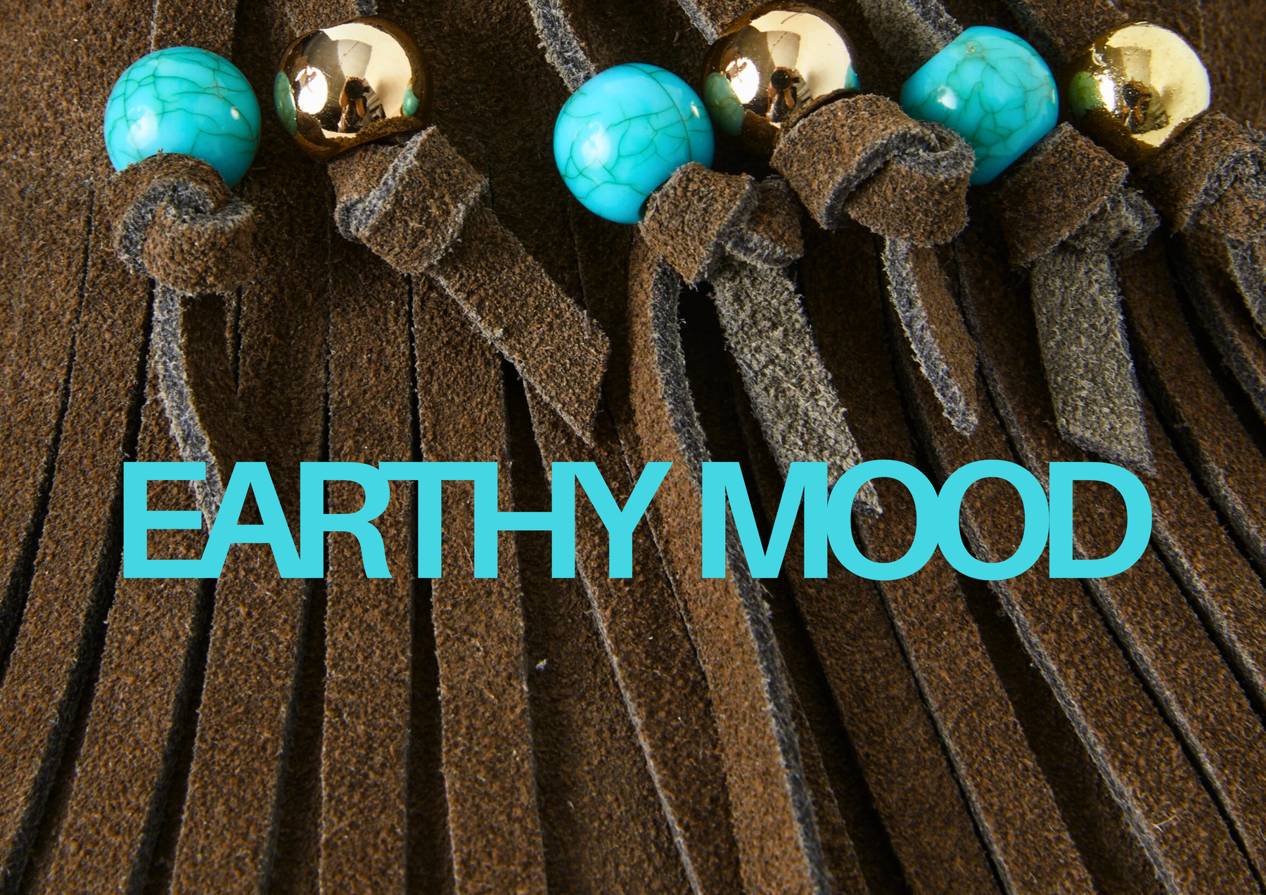 EARTHY MOOD